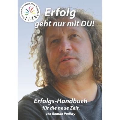 Erfolg geht nur mit DU, Taschenbuch von Roman Padiwy, BoD – Books on Demand, 978-3-7519-3231-8