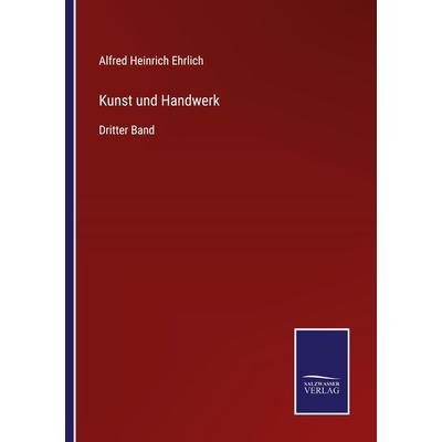 Kunst und Handwerk, Taschenbuch von Alfred Heinrich Ehrlich, Outlook, 978-3-375-07400-5