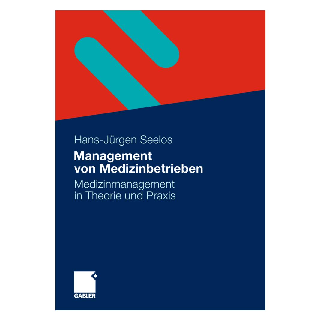 Springer Management von Medizinbetrieben (Deutsch, Softcover, H.-Jürgen Seelos) (7977378)