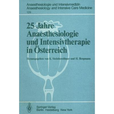 25 Jahre Anaesthesiologie und Intensivtherapie in Österreich, Taschenbuch von , Springer Berlin, 978-3-540-09777-8