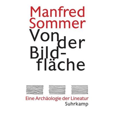 Von der Bildfläche, Gebundene Ausgabe von Manfred Sommer, Suhrkamp, 978-3-518-58683-9