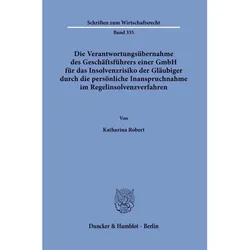 Die Verantwortungsübernahme des Geschäftsführers einer GmbH für das Insolvenzrisiko der Gläubig, Fachbücher von Katharina Robert
