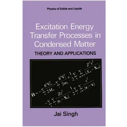Excitation Energy Transfer Processes in Condensed Matter, Fachbücher von Jai Singh