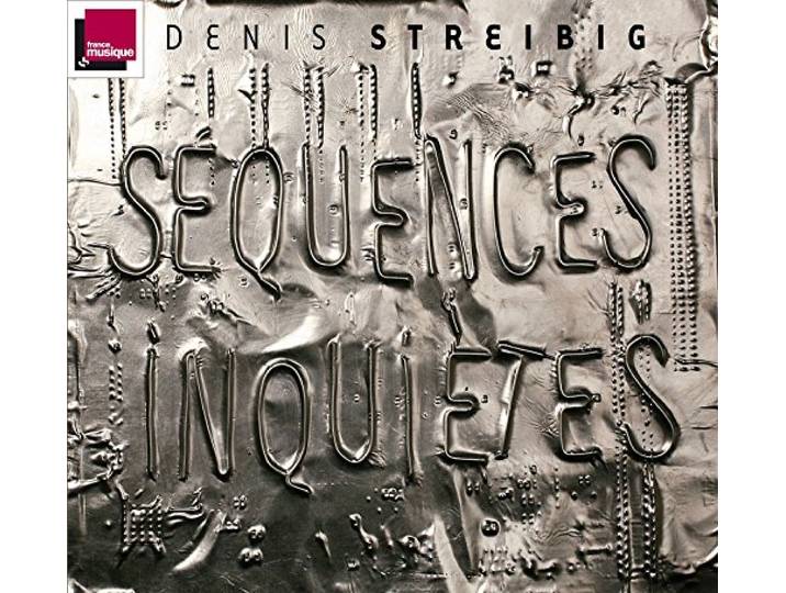 Denis Streibig - Sequences Inquietes
