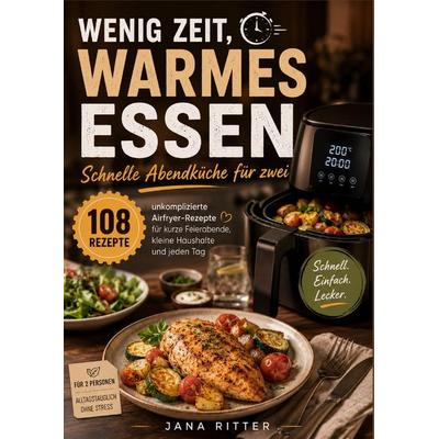 Schnelle Abendküche für zwei, Taschenbuch von Jana Ritter, Bookmundo, 978-94-039-3608-6