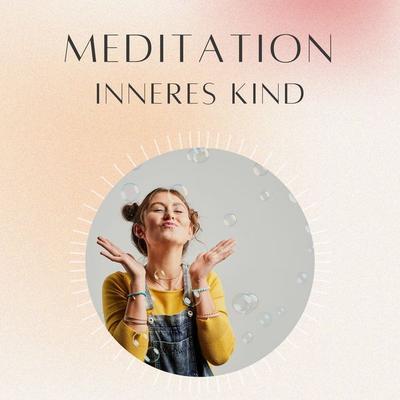 Meditation: Inneres Kind - Daniel Hoch, Audio, 4070169251601