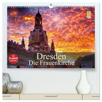 Dresden - Die Frauenkirche (hochwertiger Premium Wandkalender 2027 DIN A2 quer), Kunstdruck in Hochglanz