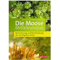 Die Moose Mitteleuropas, Ratgeber von Barbara Düll-Wunder, Ruprecht Düll