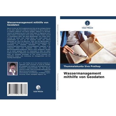 Wassermanagement mithilfe von Geodaten, Taschenbuch von Thummalakunta Siva Prathap, Verlag Unser Wissen, 978-620-8-67567-7