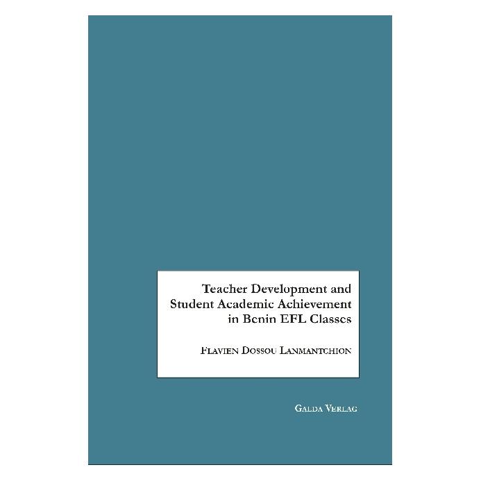 Galda Teacher Development and Student Academic Achievement in Benin EFL Classes (Englisch, Softcover, Flavien D. Lanmantchion) (55836736)