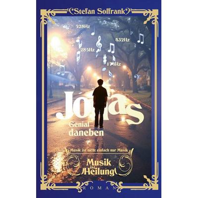 Jonas - Genial daneben, Taschenbuch von Stefan Solfrank, BoD – Books on Demand, 978-3-696-36000-9