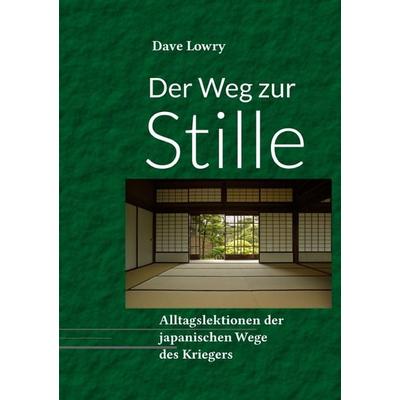 Der Weg zur Stille, Taschenbuch von Dave Lowry, Epubli, 978-3-7531-7346-7