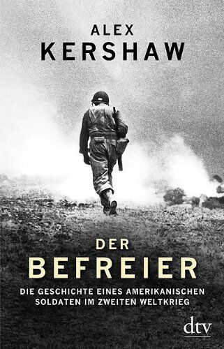 Alex Kershaw - Der Befreier: Die Geschichte eines amerikanischen Soldaten im Zweiten Weltkrieg - Preis vom 04.10.2026 03:51:26 h