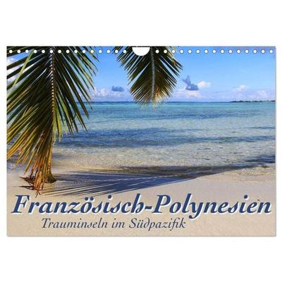 Französisch-Polynesien Trauminseln im Südpazifik (Wandkalender 2026 DIN A4 quer), CALVENDO Monatskalender