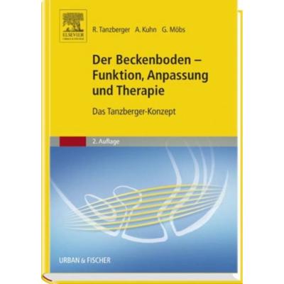 Der Beckenboden - Funktion, Anpassung und Therapie, Gebundene Ausgabe von Gregor Möbs,Annette Kuhn,Renate Tanzberger, Urban & Fischer,