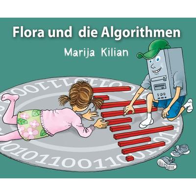 Flora und die Algorithmen, Gebundene Ausgabe von Marija Kilian, Buchschmiede, 978-3-99165-330-1