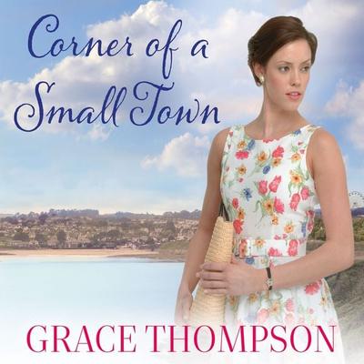 Corner of a Small Town - Grace Thompson, Audio, 9781399130080