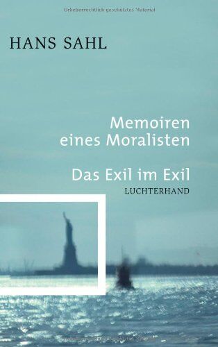 Hans Sahl - Memoiren eines Moralisten. Das Exil im Exil - Preis vom 09.10.2026 07:28:09 h