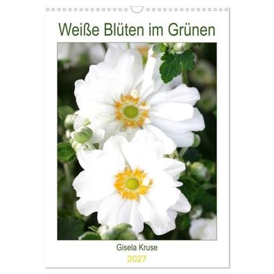 Weiße Blüten im Grünen (Wandkalender 2027 DIN A3 hoch), CALVENDO Monatskalender