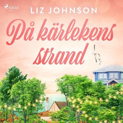 På kärlekens strand - Liz Johnson, Audio, 9788726953152
