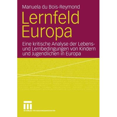 Lernfeld Europa, Taschenbuch von Manuela du Bois-Reymond, VS Verlag für Sozialwissenschaften, 978-3-8100-4020-6