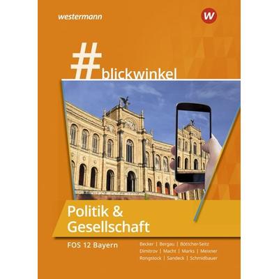 & blickwinkel – Geschichte und Politik & Gesellschaft für Fachoberschulen und Berufsoberschulen – Ausgabe Bayern, Gebundene Ausgabe von Richard