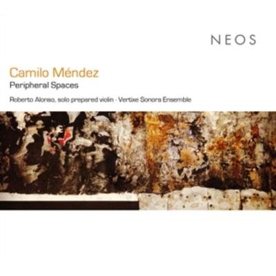 Camilo M'ndez: Peripheral Spaces - Vertixe Sonora Ensemble Roberto Alonso, CD