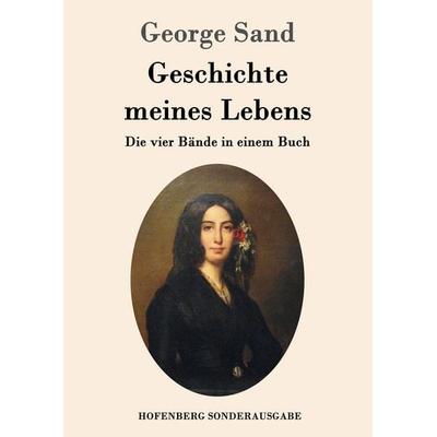 Geschichte meines Lebens, Taschenbuch von George Sand, Hofenberg, 978-3-86199-852-5