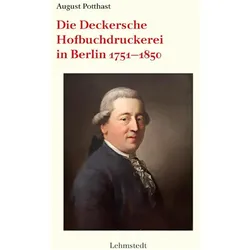 Potthast:Die Deckersche Hofbuchdruckere, Biografien von August Potthast, Nikolaus Weichselbaumer
