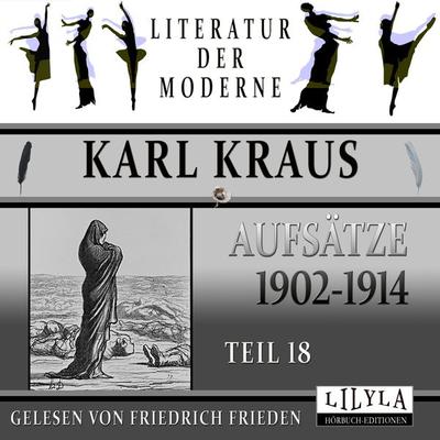 Aufsätze 1902-1914 - Teil 18 - Karl Kraus, Audio, 9783988520890
