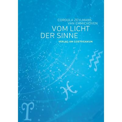 Vom Licht der Sinne, Taschenbuch von Cordula Zeylmans, Verlag am Goetheanum, 978-3-7235-1533-4