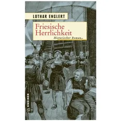 Friesische Herrlichkeit, Belletristik von Lothar Englert