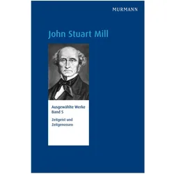 John Stuart Mill, Repräsentative Ausgabe der Werke in 5 Bänden und 6 Teilen, Bd. 5, Fachbücher von John Stuart Mill