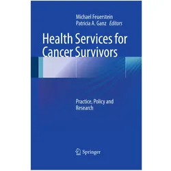 Health Services for Cancer Survivors, Fachbücher von Patricia A. Ganz, Michael Feuerstein