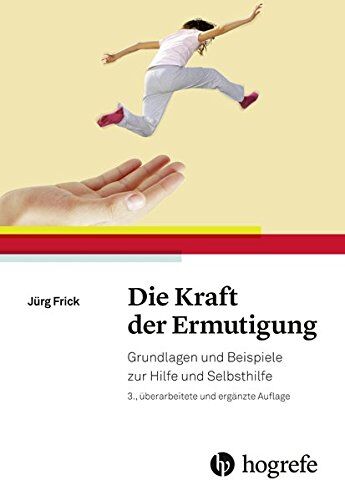 Jürg Frick - Die Kraft der Ermutigung: Grundlagen und Beispiele zur Hilfe und Selbsthilfe - Preis vom 17.10.2026 19:25:27 h