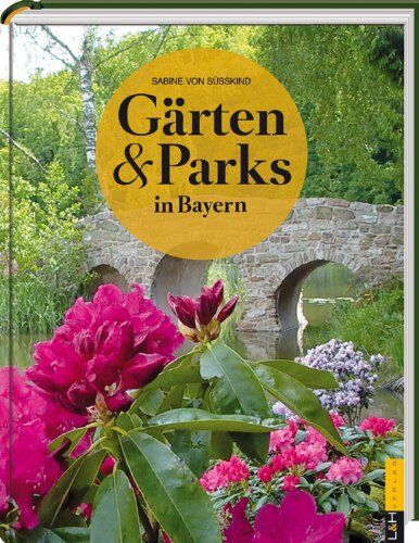 Süsskind, Sabine von - Gärten und Parks in Bayern - Preis vom 13.10.2026 11:25:28 h
