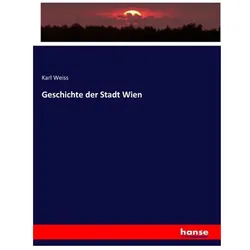 Geschichte der Stadt Wien, Fachbücher von Karl Weiss