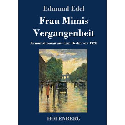Frau Mimis Vergangenheit, Gebundene Ausgabe von Edmund Edel, Hofenberg, 978-3-7437-3175-2