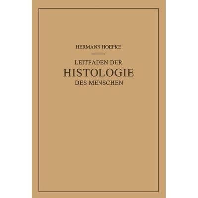Leitfaden der Histologie des Menschen, Taschenbuch von Hermann Hoepke, Springer Berlin, 978-3-642-49104-7