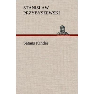 Satans Kinder, Gebundene Ausgabe von Stanislaw Przybyszewski, Tredition, 978-3-8472-5920-6