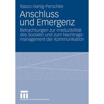 Anschluss und Emergenz, Taschenbuch von Rasco Hartig-Perschke, VS Verlag für Sozialwissenschaften, 978-3-531-16692-6