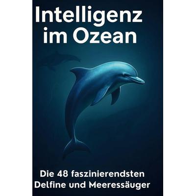 Intelligenz im Ozean, Gebundene Ausgabe von Matteo Zimmermann, BoD - Books on Demand, 978-3-695-36072-7