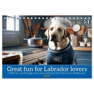 Great fun for Labrador lovers (Desk Calendar 2027 DIN A5 landscape), CALVENDO 12 Month DeskCalendar
