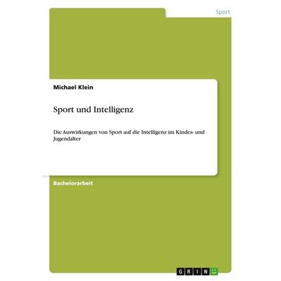 Sport und Intelligenz, Taschenbuch von Michael Klein, GRIN, 978-3-656-89044-7