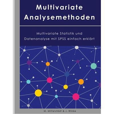 Multivariate Analysemethoden, Gebundene Ausgabe von Justin Winke, BoD – Books on Demand, 978-3-7534-0612-1