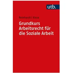 Grundkurs Arbeitsrecht für die Soziale Arbeit, Fachbücher von Jörg Reinhardt, Daniel Klose