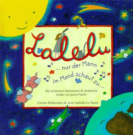 Christa Wißkirchen - Lalelu, nur der Mann im Mond schaut zu. Edition Auge und Ohr. Inkl. CD. Die schönsten klassischen und modernen Lieder zur guten Nacht - Preis vom 11.10.2026 03:10:56 h
