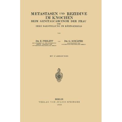 Metastasen und Rezidive im Knochen, Taschenbuch von E. Philipp,G. Schäfer, Springer Berlin, 978-3-642-98328-3
