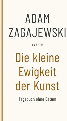 Adam Zagajewski - Die kleine Ewigkeit der Kunst - Preis vom 30.09.2026 22:30:23 h