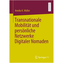 Transnationale Mobilität und persönliche Netzwerke Digitaler Nomaden, Fachbücher von Annika K. Müller